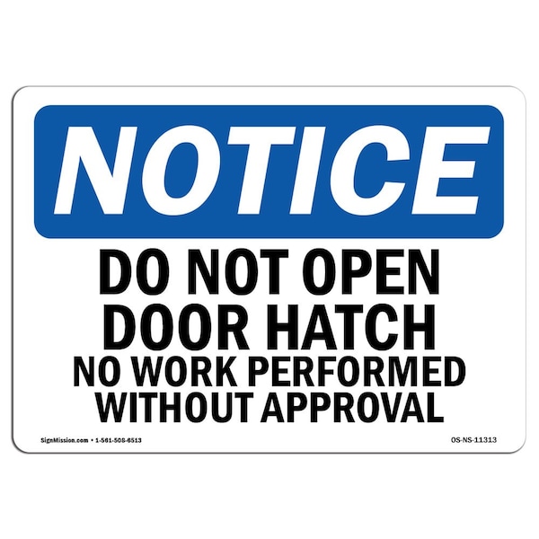 OSHA Notice Sign, 3.5" Height, Do Not Open Door Hatch No Work Performed Sign, Landscape, 10PK